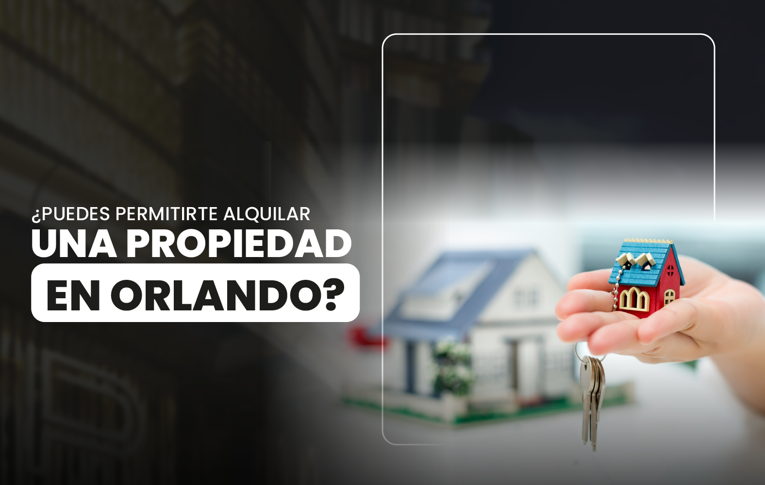  ¿Puedes permitirte alquilar una propiedad en Orlando?