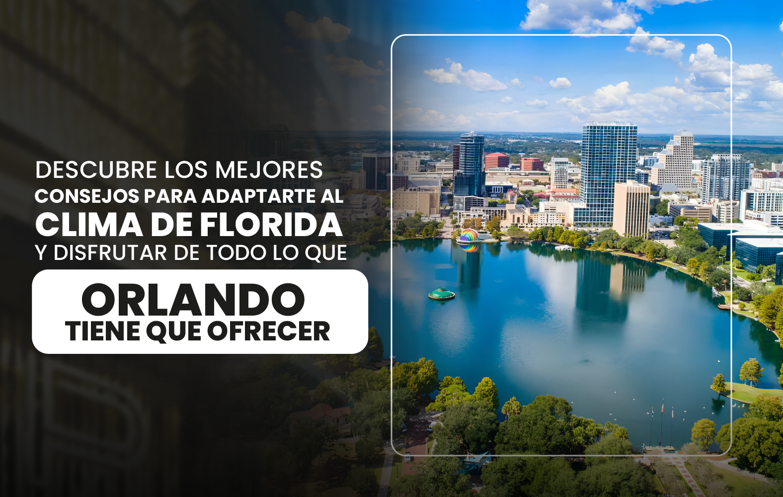 Descubre los mejores consejos para adaptarte al clima de Florida y disfrutar de todo lo que Orlando tiene que ofrecer.